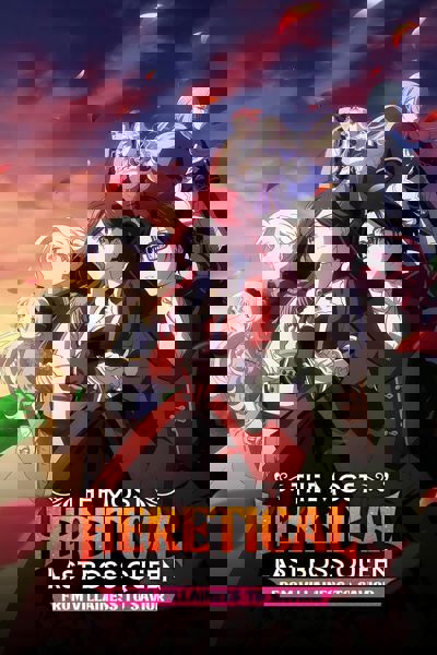 The Most Heretical Last Boss Queen: From Villainess to Savior poster