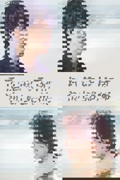 Tell Me That You Love Me poster