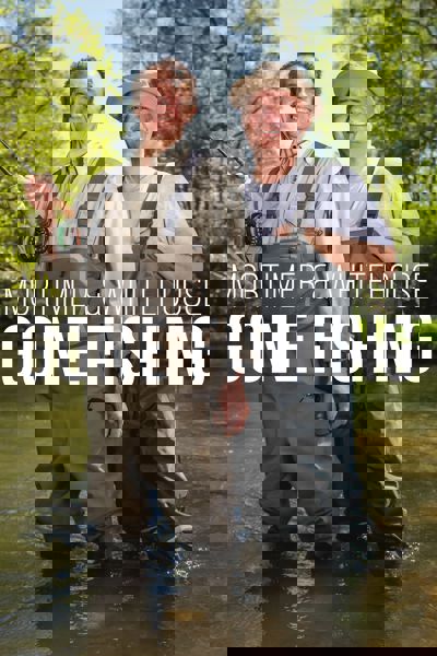 Mortimer & Whitehouse: Gone Fishing poster