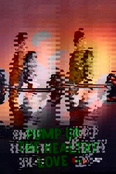 Pump Up the Healthy Love poster