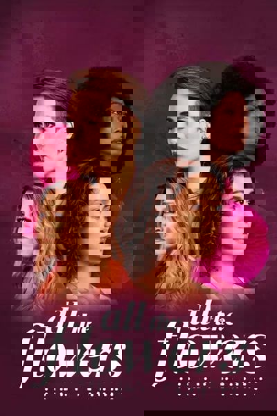 All the Flowers poster