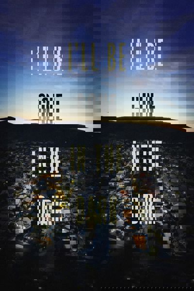 I'll Be Gone in the Dark poster