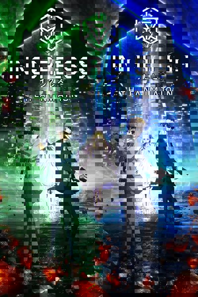 Ingress: The Animation poster