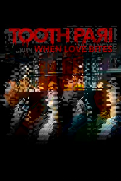 Tooth Pari: When Love Bites poster